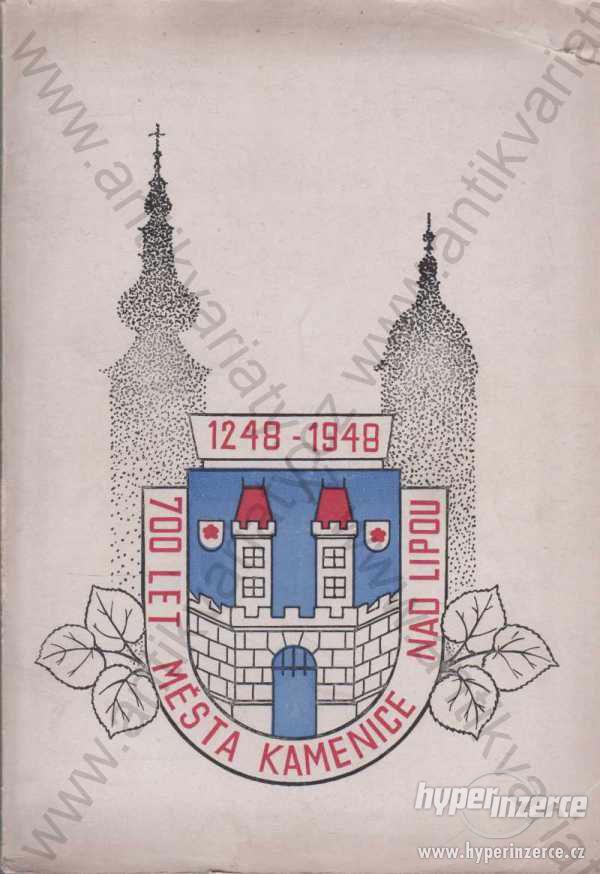 700 let města Kamenice nad Lipou 1248-1948 - foto 1