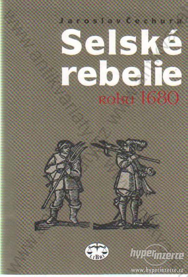 Selské rebelie roku 1680 Jaroslav Čechura Libri - foto 1