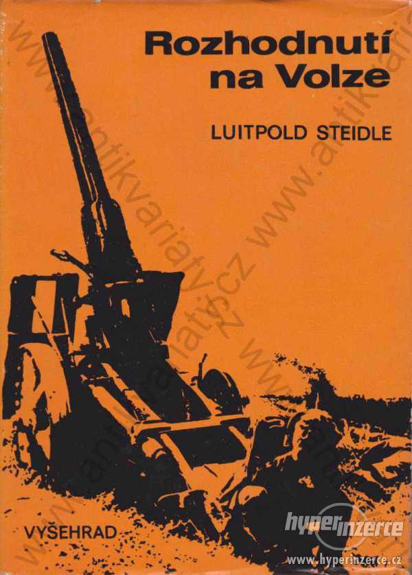 Rozhodnutí na Volze Luitpold Steidle 1973 Vyšehrad - foto 1