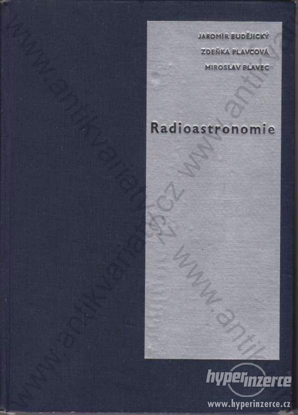 Radioastronomie  Budějický, Z. Plavcová, M. Plavec - foto 1