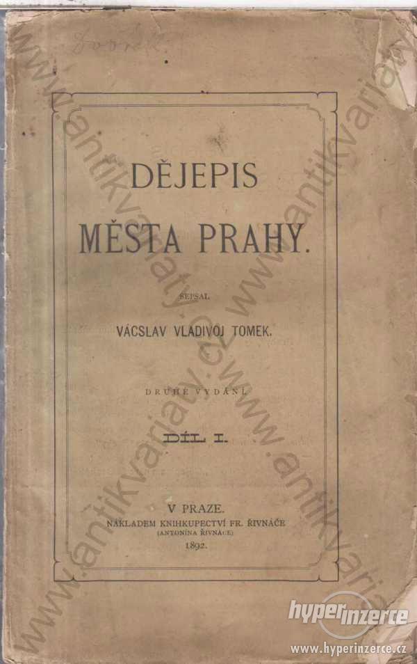 Dějepis města Prahy V. V. Tomek díl I. 1892 - foto 1