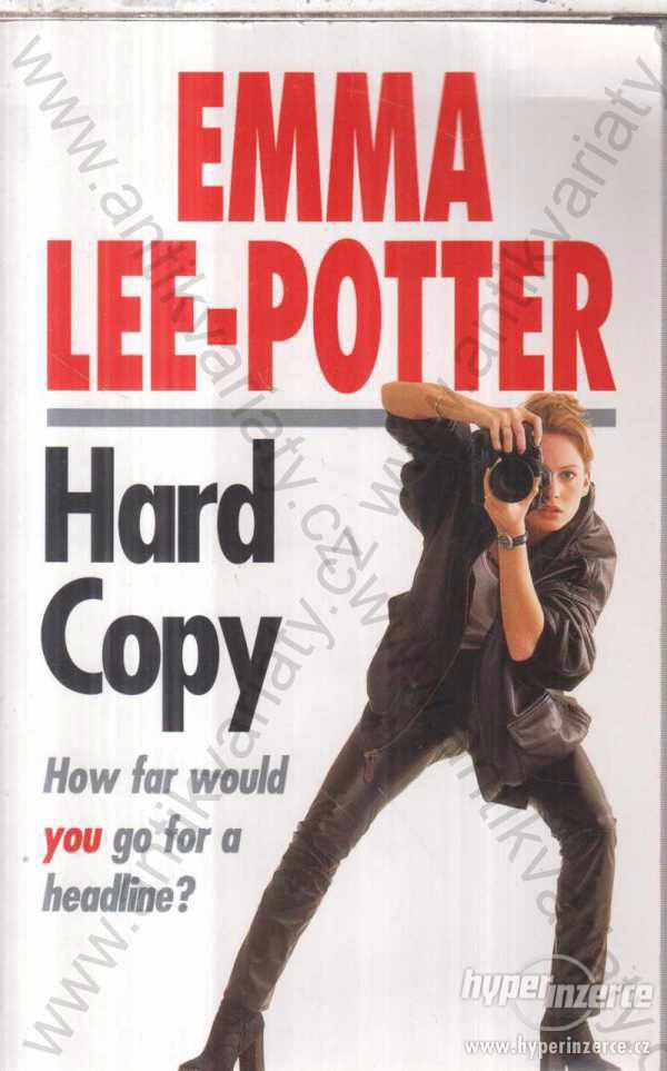 Hard Copy Emma Lee-Potter Judy Piatkus,London 1998 - foto 1