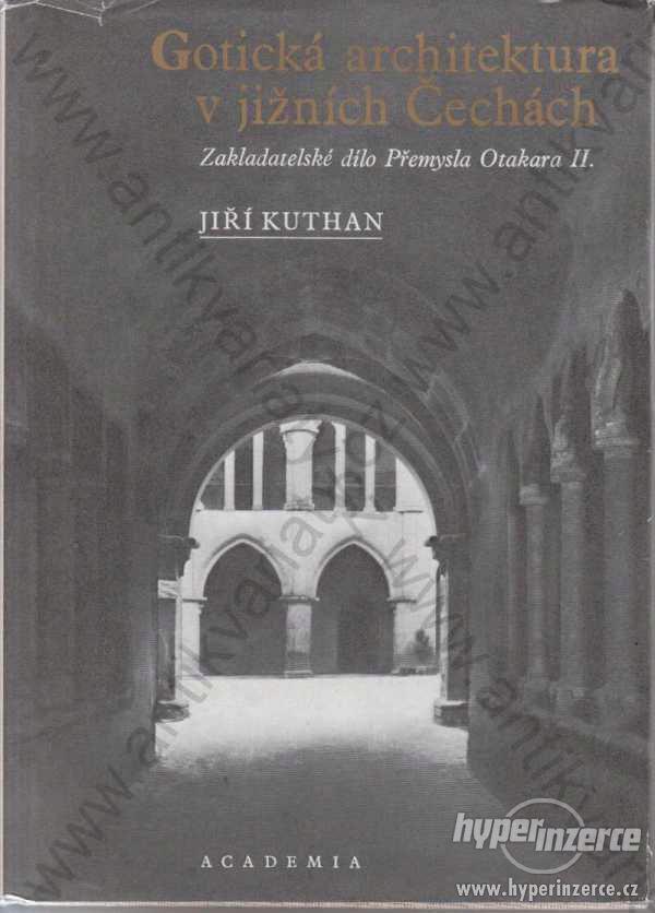 Gotická architektura v jižních Čechách Jiří Kuthan - foto 1