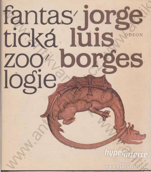 Fantastická zoologie Jorge Luis Borges Odeon 1988 - foto 1