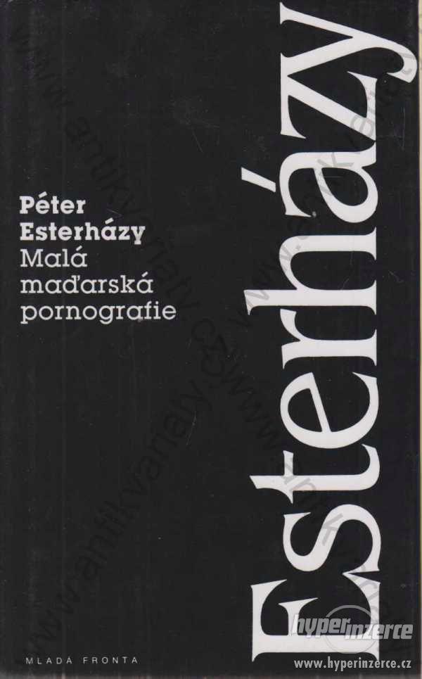 Malá maďarská pornografie Péter Esterházy 1992 - foto 1