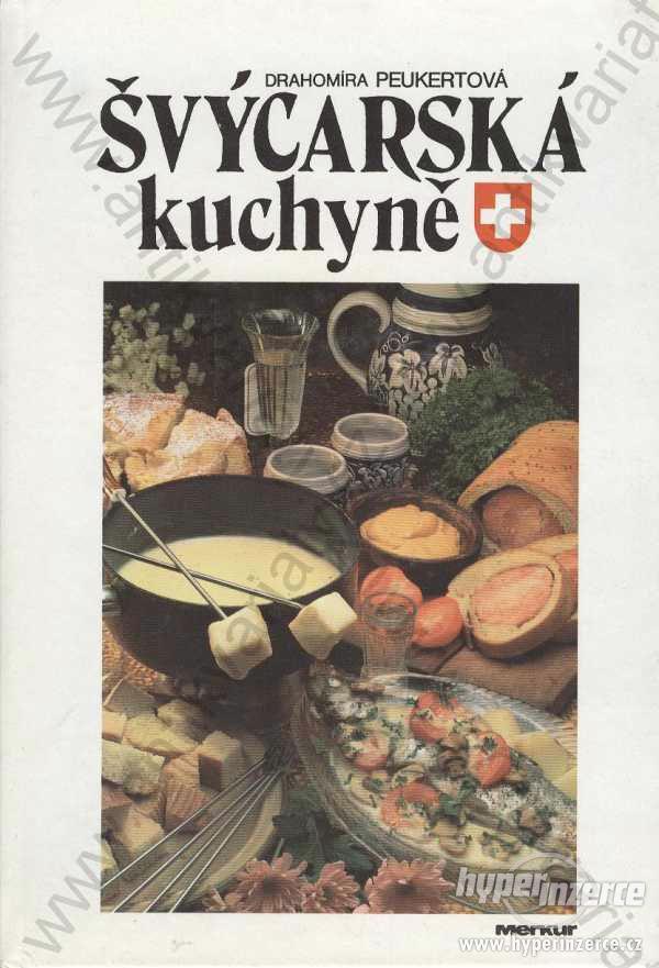 Švýcarská kuchyně Drahomíra Peukertová 1991 - foto 1