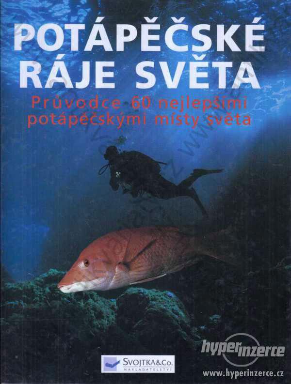 Potápěčské ráje světa 2006 Václav Svojtka a Co. - foto 1