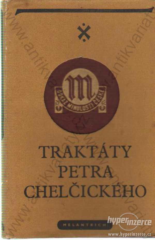 Traktáty Petra Chelčického Melantrich, Praha - foto 1