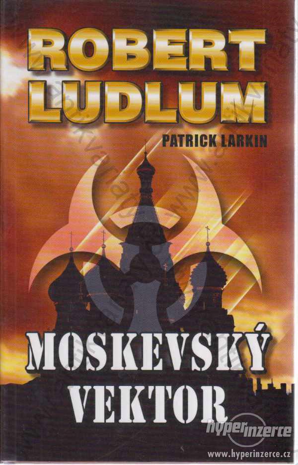 Moskevský vektor Robert Ludlum Patrick Larkin 2010 - foto 1