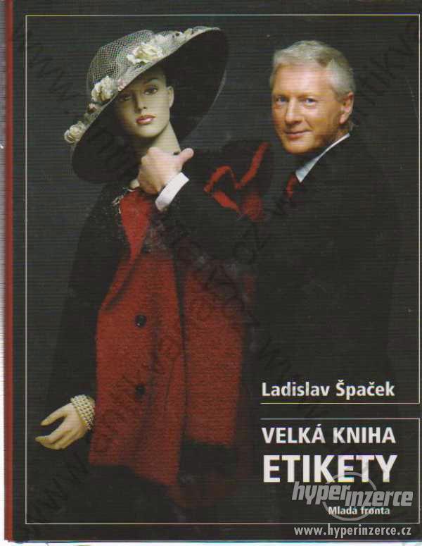 Velká kniha etikety Ladislav Špaček 2005 - foto 1