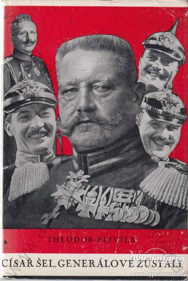 Císař šel, generálové zůstali Theodor Plivier 1933 - foto 1