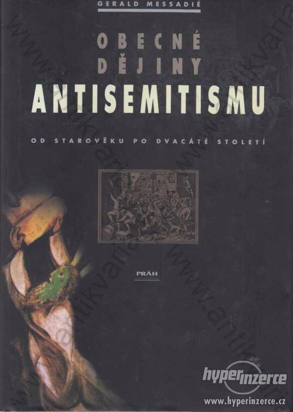 Obecné dějiny antisemitismu Gerald Messdié 2000 - foto 1