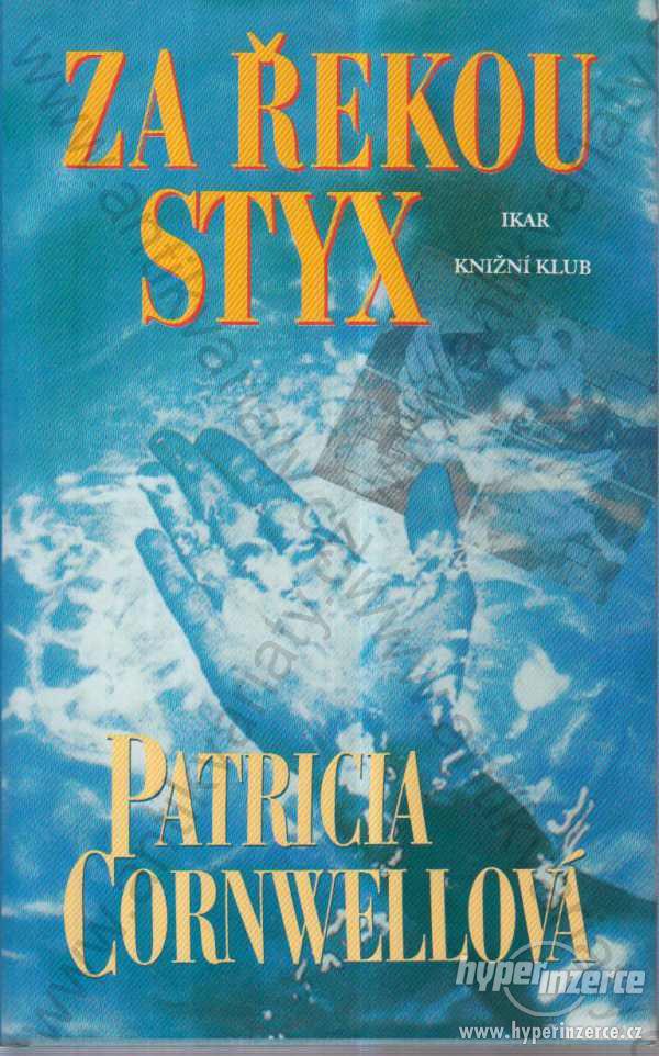 Za řekou Styx Patricia Cornwellová 2000 - foto 1