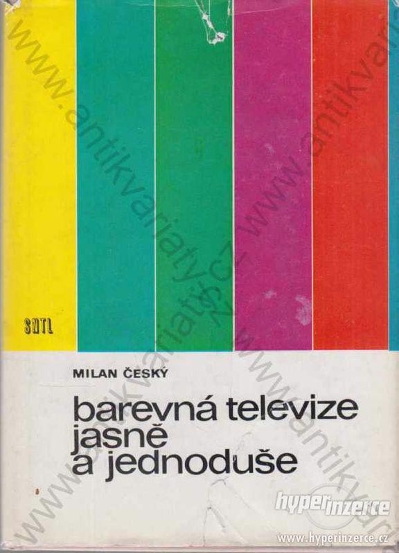 Barevná televize jasně a jednoduše M. Český 1975 - foto 1
