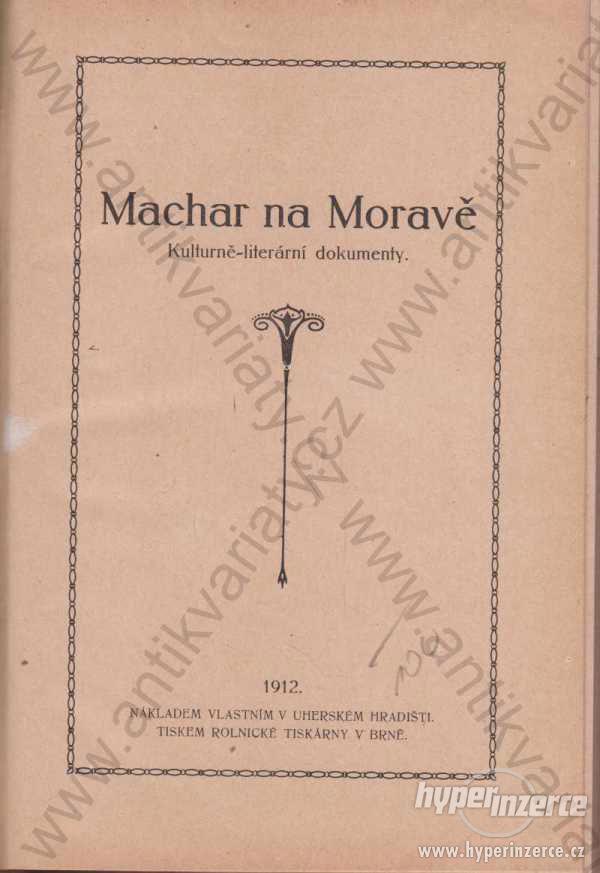 Machar na Moravě Kulturně-literární dokumenty 1912 - foto 1
