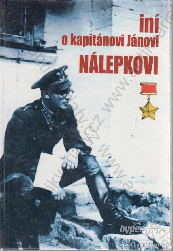 Iní o kapitánovi Jánovi Nálepkovi Jozef Nálepka - foto 1