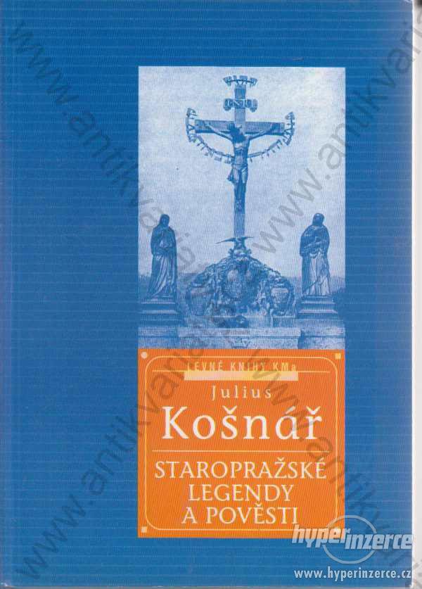 Staropražské legendy a pověsti Julius Košnář 2000 - foto 1