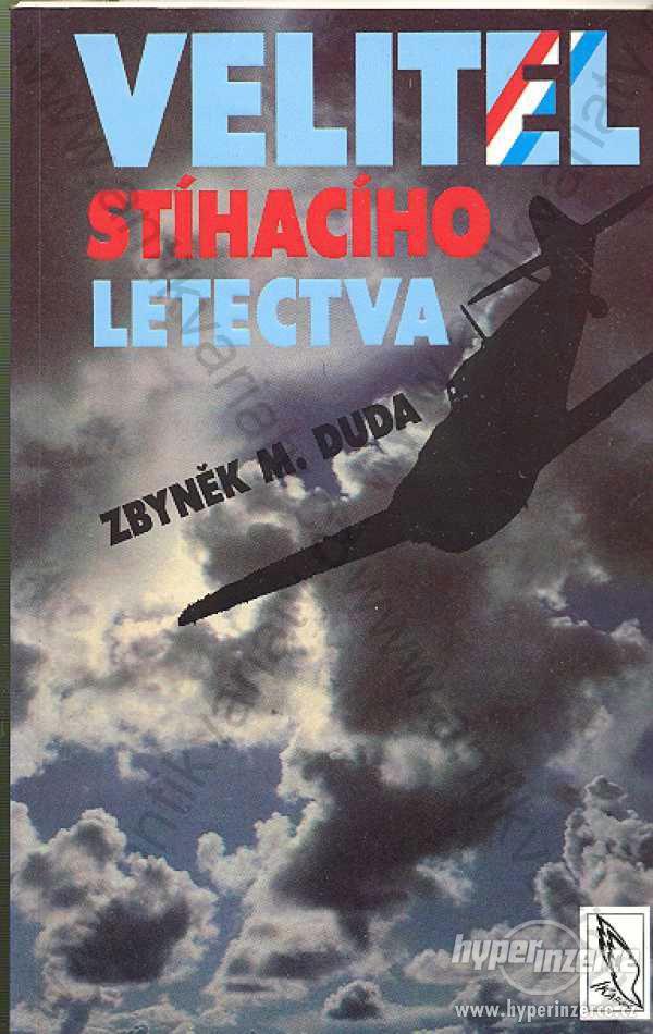 Velitel stíhacího letectva Zbyněk M. Duda 1994 NV - foto 1
