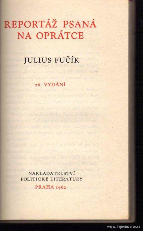 Reportáž, psaná na oprátce : Julius Fučík - 1962 - foto 2