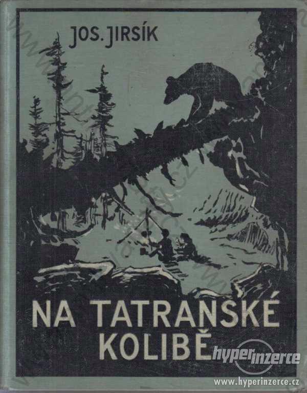 1932 Na tatranské kolibě Josef Jirsík - foto 1
