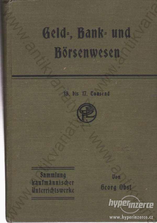 Geld, Bank und Börsenwesen Georg Obst 1907 13.-17. - foto 1