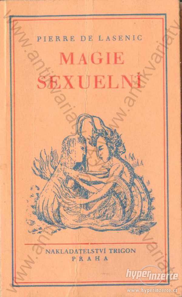 Magie sexuelní Pierre de Lasenic Trigon, Praha - foto 1