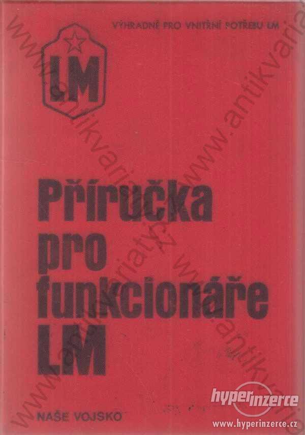 Příručka pro funkcionáře LM 1980 Naše vojsko,Praha - foto 1