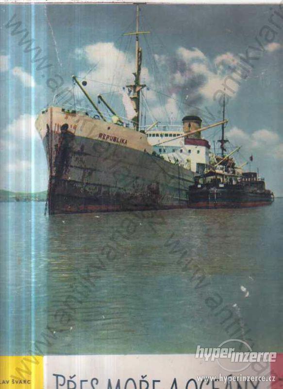 Přes moře a oceány Václav Švarc lodě přístavy 1958 - foto 1