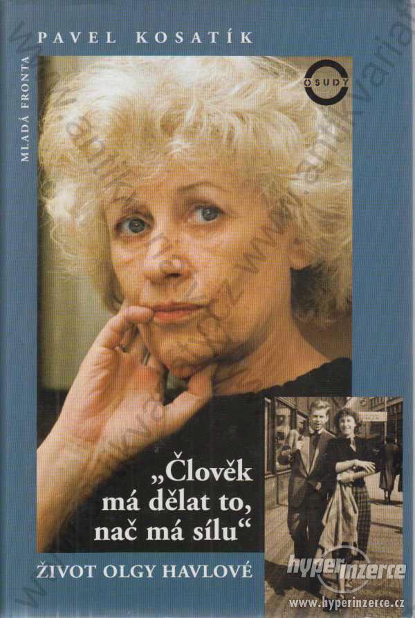 Život Olgy Havlové P. Kosatík Mladá fronta, 1999 - foto 1