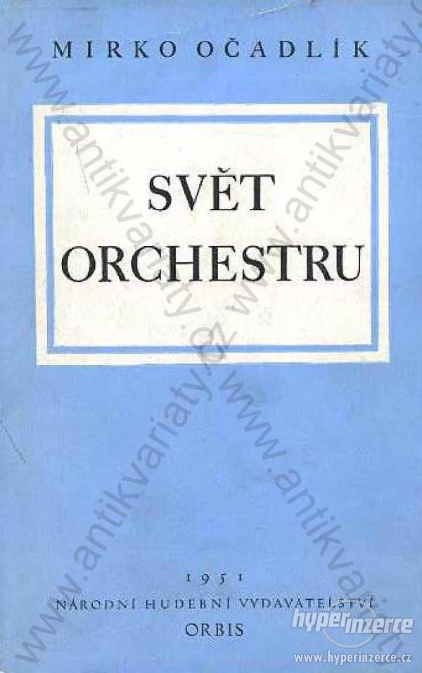 Svět orchestru I.  Mirko Očadlík  1951 - foto 1