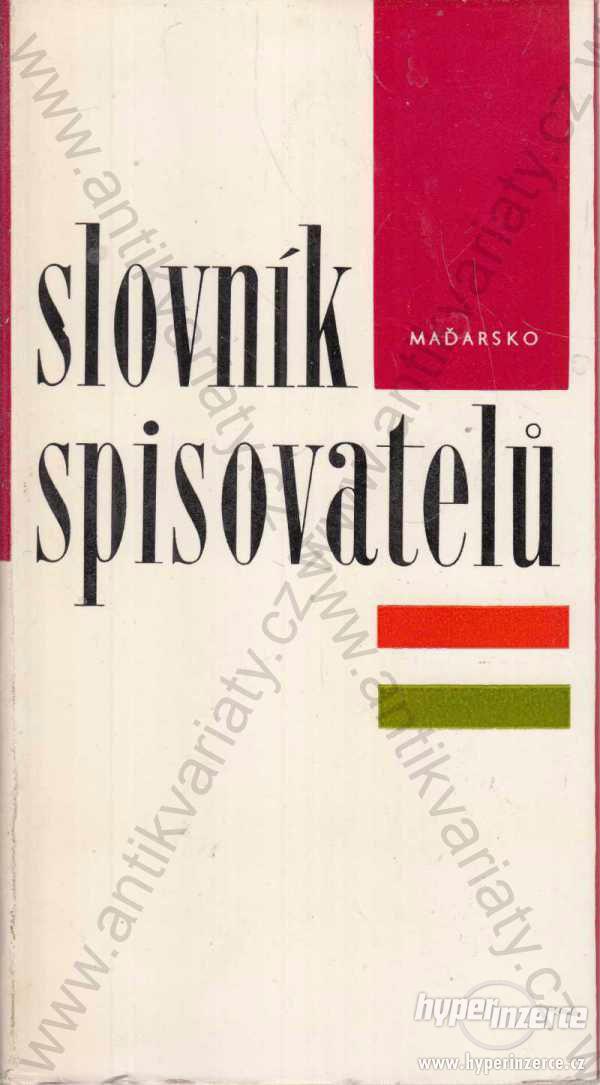 Slovník spisovatelů Maďarsko kolektiv autorů 1971 - foto 1