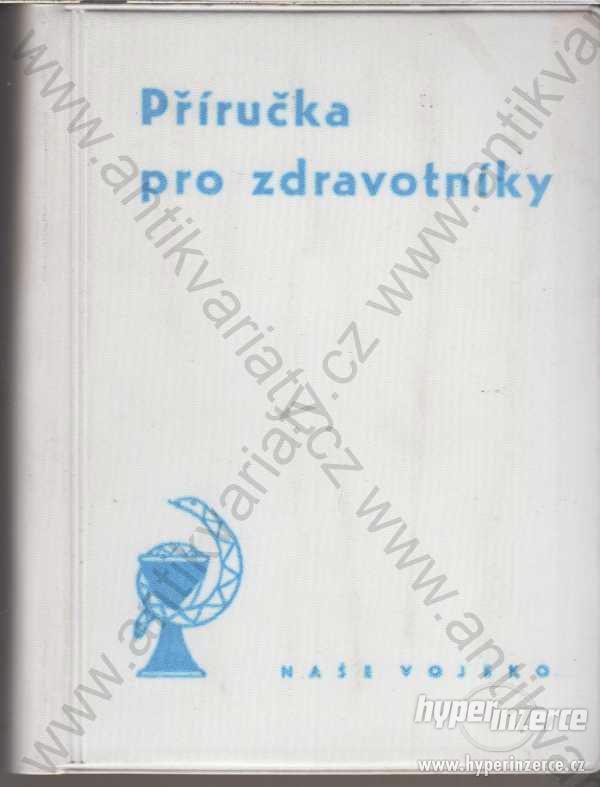 Příručka pro zdravotníky Naše vojsko, Praha 1970 - foto 1