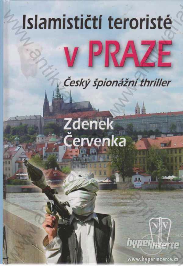 Islamističtí teroristé v Praze Zdenek Červenka NV - foto 1