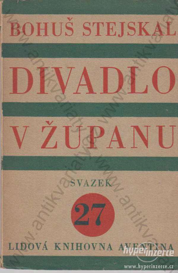 Divadlo v županu Bohuš Stejskal Aventina 1928 - foto 1