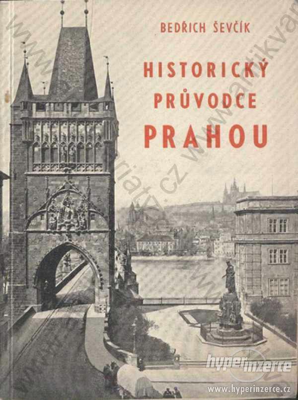 Historický průvodce Prahou Bedřich Ševčík 1948 - foto 1