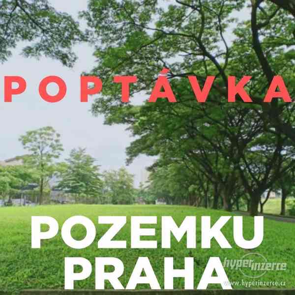 POPTÁVKA - POZEMKU/ZAHRADY PRAHA