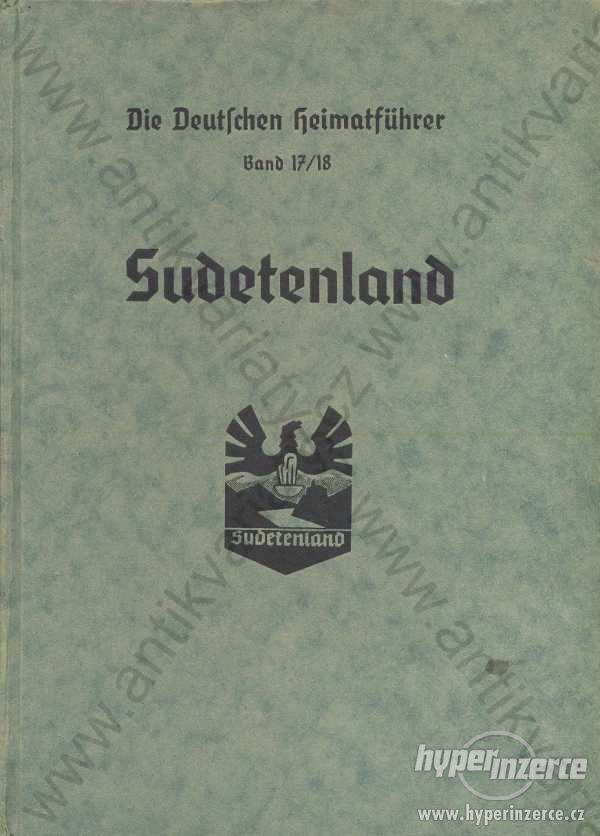 Sudetenland Die Deutschen Heimatführer, Band 17/18 - foto 1