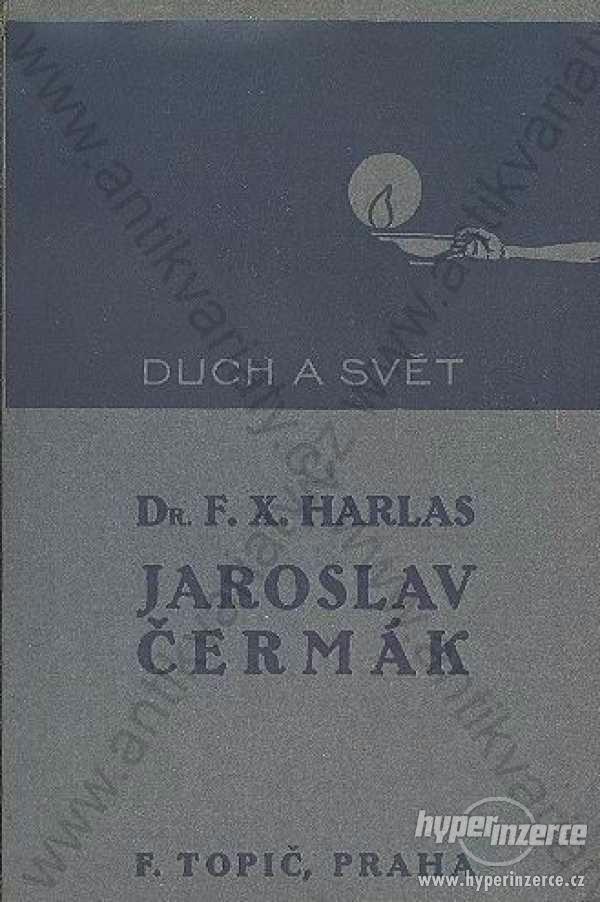 Jaroslav Čermák Život a dílo F. X. Harlas - foto 1