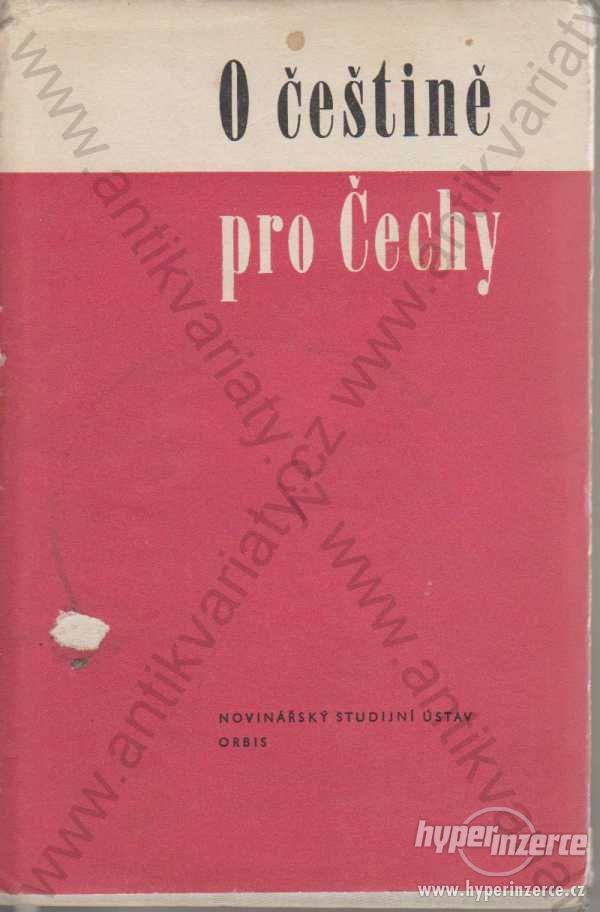 O češtině pro Čechy Jazyková příručka Orbis 1963 - foto 1