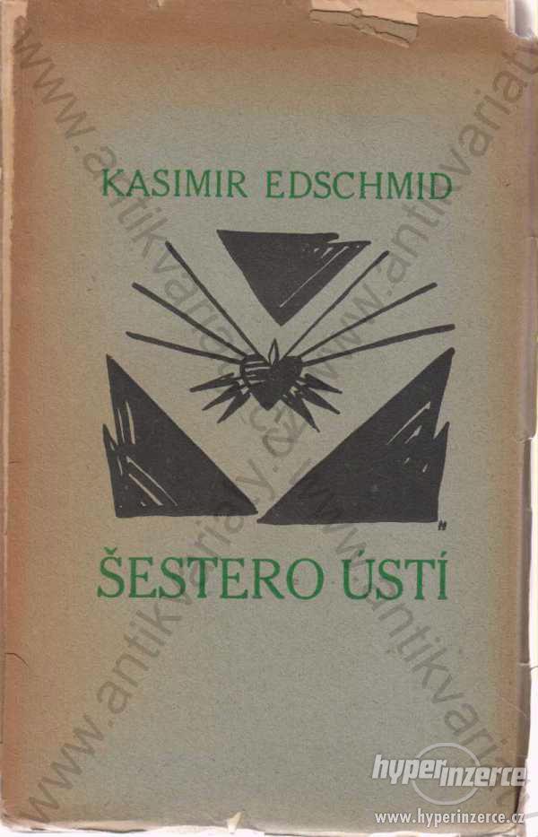 Šestero ústí Kasimir Edschmid 1920 vydal L. Kuncíř - foto 1