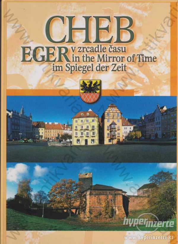 Cheb v zrcadle času Boháč Strádal Eger 2003 - foto 1