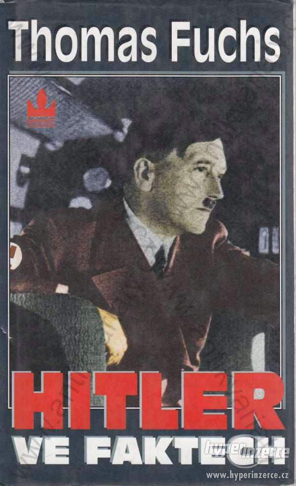 Hitler ve faktech Thomas Fuchs Baronet,a.s., Praha - foto 1