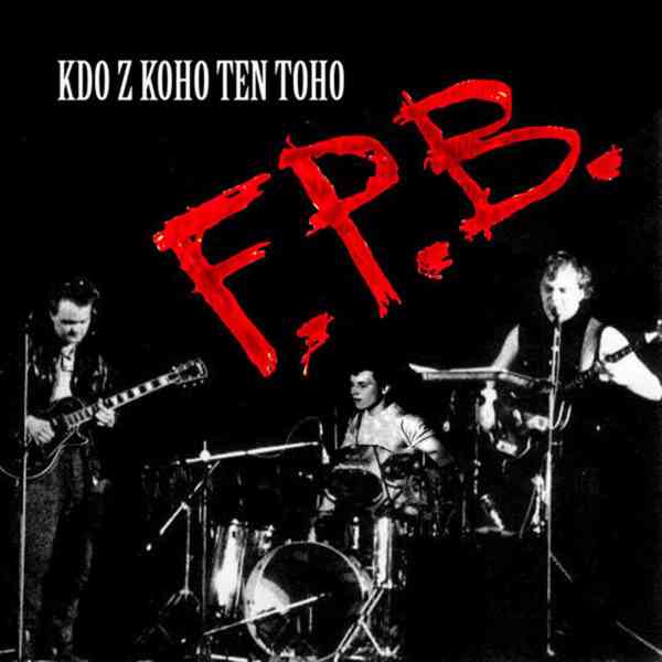 F.P.B. – Kdo Z Koho Ten Toho   ( LP ) - foto 1