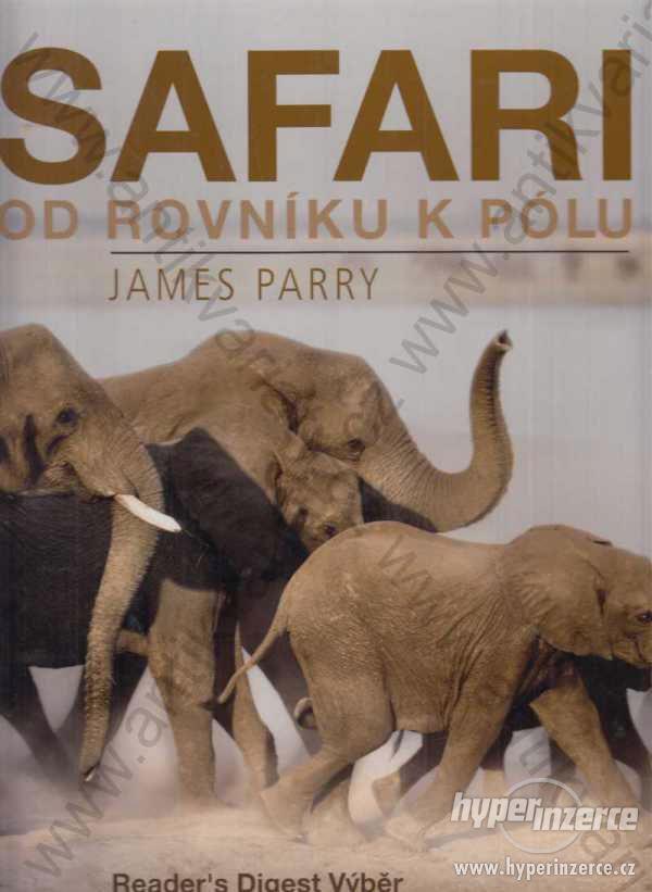Safari od od rovníku k pólu James Parry  2000 - foto 1
