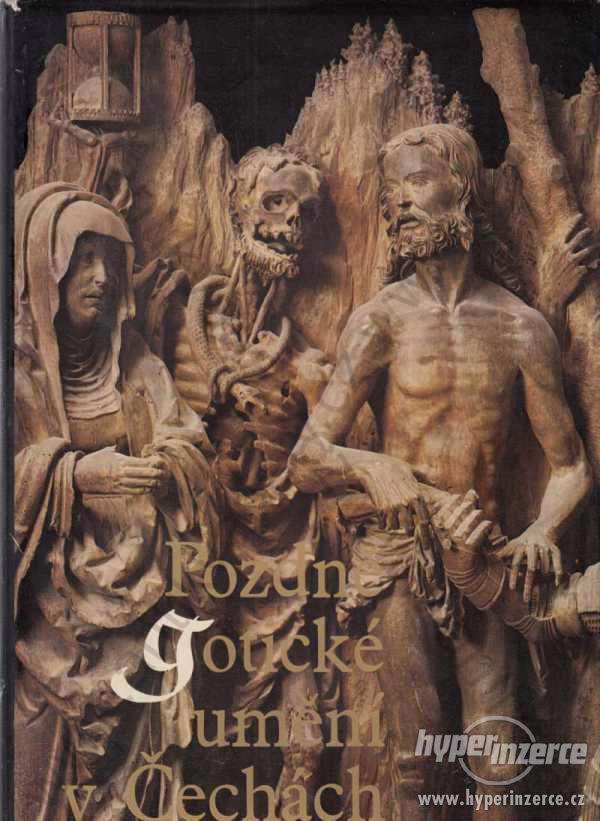 Pozdně gotické umění v Čechách 1471 - 1526 r. 1978 - foto 1