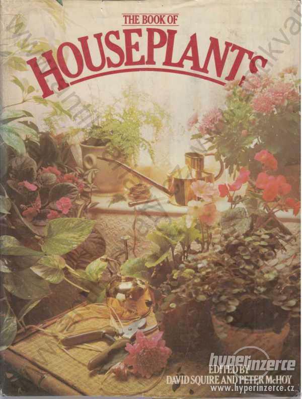 The Book of Houseplants D. Squire, P. McHoy 1980 - foto 1