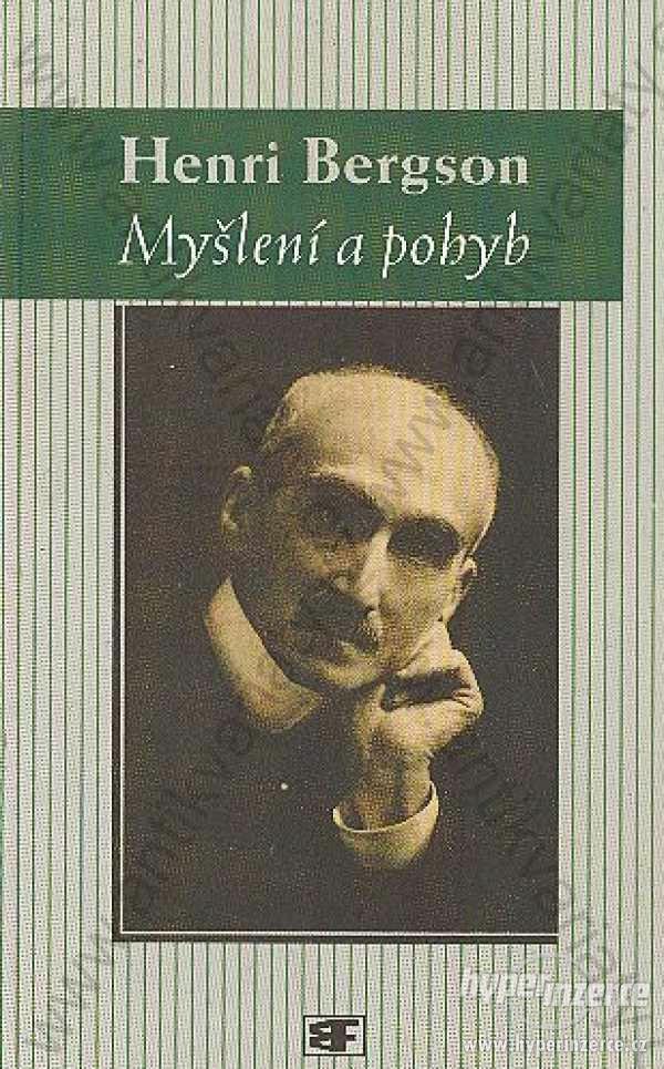 Myšlení a pohyb Henri Bergson 2003 edice Myšlenky - foto 1