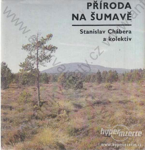 Příroda na Šumavě Stanislav Chábera a kol. 1987 - foto 1