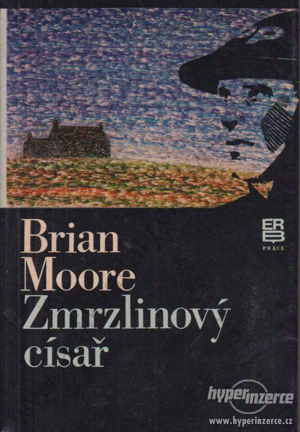 Zmrzlinový císař Brian Moore 1980 Práce, Praha - foto 1