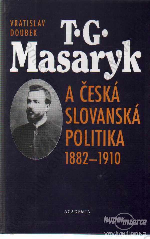 T. G. Masaryk a česká slovanská politika V. Doubek - foto 1